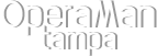 OperaMan Tampa